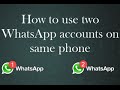how to use dual whatsapp account in a single phone