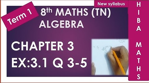 8th maths chapter 3 exercise 3.1 question 3-5 term 1 tn new syllabus  hiba maths