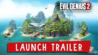 Evil Genius 2: World Domination - Launch Trailer