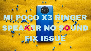 MI POCO X3 RINGER SPEAKER NO SOUND FIX ISSUE