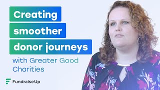 How Greater Good Charities Transformed Donor Giving with Fundraise Up