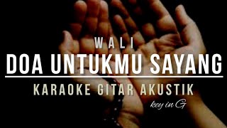 WALI - DOA UNTUKMU SAYANG (KARAOKE GITAR AKUSTIK)