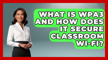 What Is WPA3 And How Does It Secure Classroom Wi-Fi? - Teacher Tech Toolbox