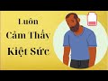 Chữa Mệt Mỏi & Cảm Thấy Kiệt Sức 💤