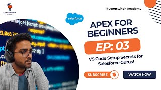 VS Code Setup for Salesforce: Unleash Your Inner Developer Wizard! | Apex Course for Beginners|EP 03
