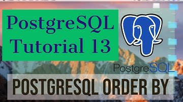 PostgreSQL Tutorial for Beginners 13 - PostgreSQL ORDER BY