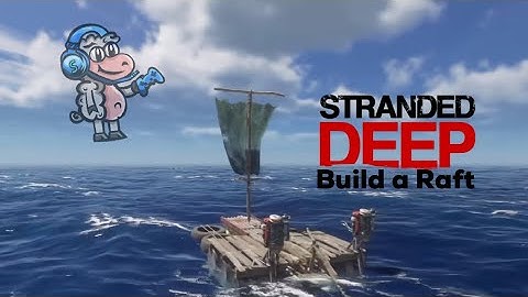 Stranded deep PS4. Ep4. Build a Raft