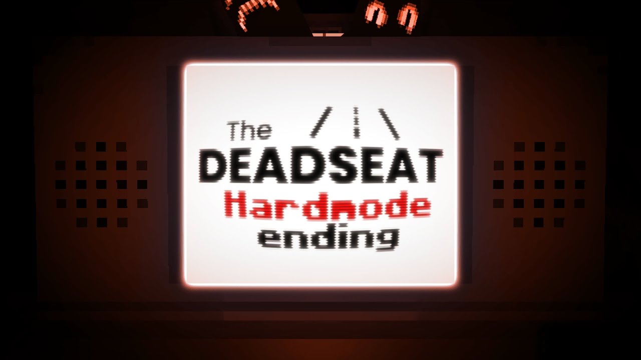 The Deadseat Hardmode – It Gets Worse