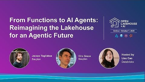 From Functions to AI Agents: Reimagining the Lakehouse for an Agentic Future