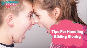 Tips For Handling Sibling Rivalry