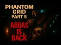 PHANTOM GRID – Part 5: ABBAS IS BACK The Envenomed Cup Horror Stream LIVE