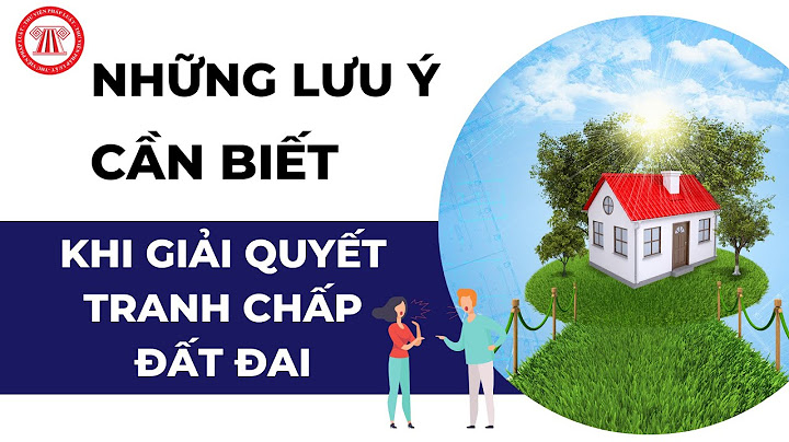 Văn bản hướng dẫn giải quyết tranh chấp đất đai năm 2024