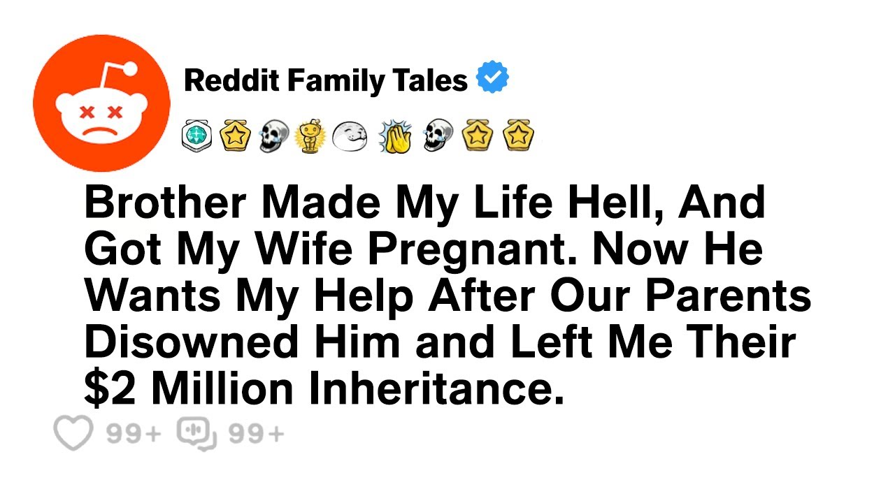 Outline Video Brother Made My Life Hell, Then Got My Wife Pregnant. Now He... - Best Reddit