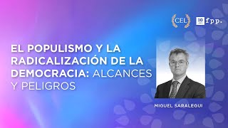 El populismo y la radicalización de la democracia - Miguel Saralegui - UFPP 2022