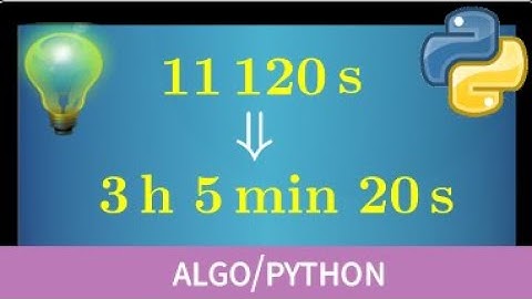 python • programme pour convertir une durée en seconde → heure minute seconde • lycée SNT // et %