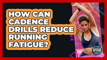How Can Cadence Drills Reduce Running Fatigue? - Running Beyond Limits