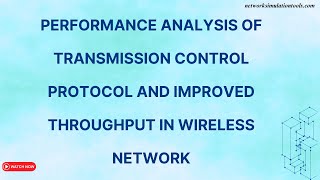 Famous Performance Analysis of Transmission control protocol and improved throughput in Wireless Network Profile