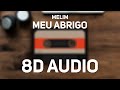 Melim - Meu Abrigo (8D Audio)