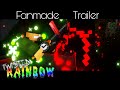 Twisted Rainbow FanMade Trailer (Read Description)