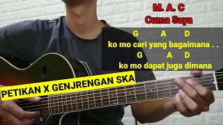 (Tutorial Gitar) Ko mo cari yang bagaimana - Cuma Saya M.A.C | Petikan X Genjrengan Ska trak tak tak