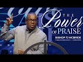 The power of praise  bishop tj mcbride  the power of praise  worship series