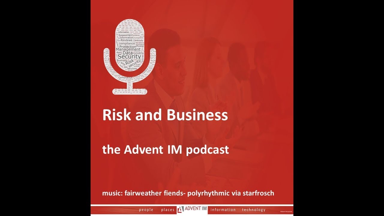 Risk and Business: The Advent IM Podcast #RiskBusiness