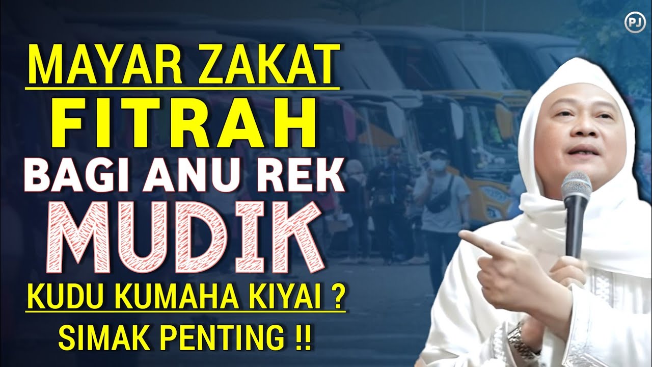 ANU REK MUDIK ZAKAT FITRAH NA KUDU KUMAHA ? | Abuya uci