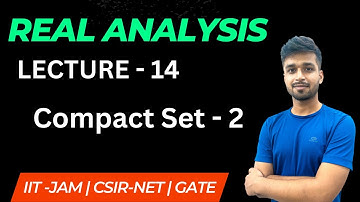 Lecture 14 | Compact Set - 2 | Real Analysis | IIT JAM | CSIR NET | GATE | Vivek maths