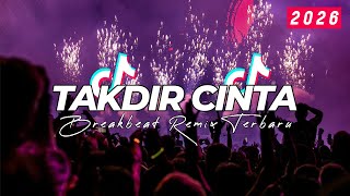 DJ TAKDIR CINTA (BREAKBEAT REMIX) 2025 🎧