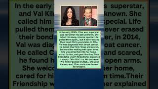 Cher & Val Kilmer Went From 80s Lovers to Lifelong Friends — She Never Left His Side During Canc