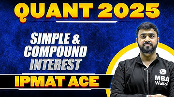 Simple Interest and Compound Interest | IPMAT Quants 2025 Preparation