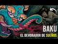 El significado del BAKU el YOKAI devorador de PESADILLAS