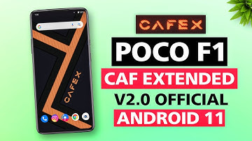 🤗POCO F1 CAF Extended v2.0 Official Android 11 | CAFEX v2.0 Rom Review