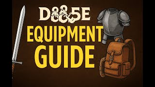 D&D 5e Equipment Guide: Mastering Weapons, Armor, and Gear
