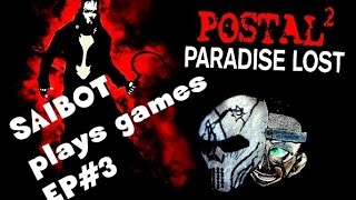 Saibot plays POSTAL 2 - Paradise Lost! Ep  3