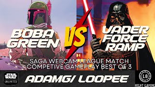 Star Wars: Unlimited  Vader Force Ramp (Loopee  L8NG) v. Boba Green ECL AdamG (Astrotech List).