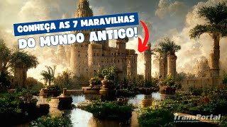 DESCUBRA QUAIS SÃO AS 7 MARAVILHAS DO MUNDO ANTIGO!