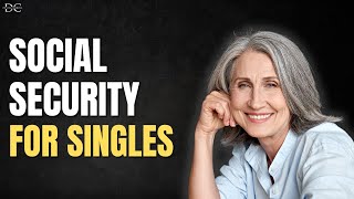 The Ultimate Social Security Filing Guide for Singles