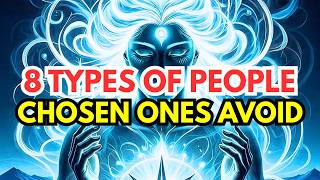 8 Types of People Chosen Ones Avoid (Even If They Can’t Explain Why)
