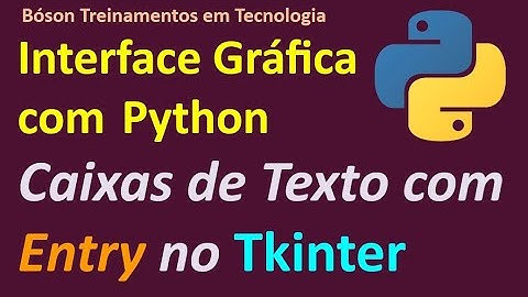 Criar Caixas de Texto com Widget Entry no Tkinter, em Python