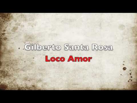 Gilberto Santa Rosa-Loco Amor