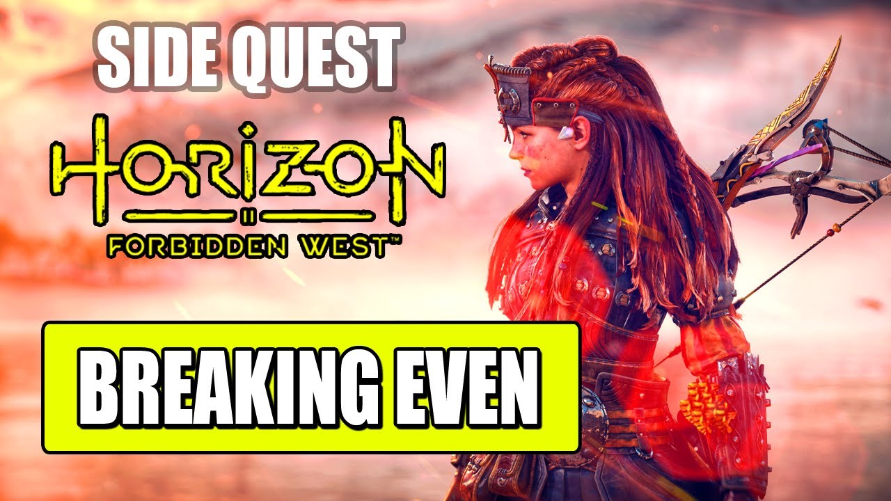 Breaking Even | Horizon Forbidden West