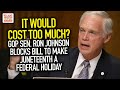 It Would Cost Too Much? GOP Sen. Ron Johnson Blocks Bill To Make Juneteenth A Federal Holiday