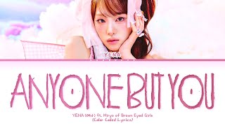 YENA Anyone But You (feat. MIRYO of Brown Eyed Girls) Lyrics (Color Coded Lyrics)