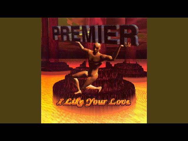 Premier - I Like Your Love
