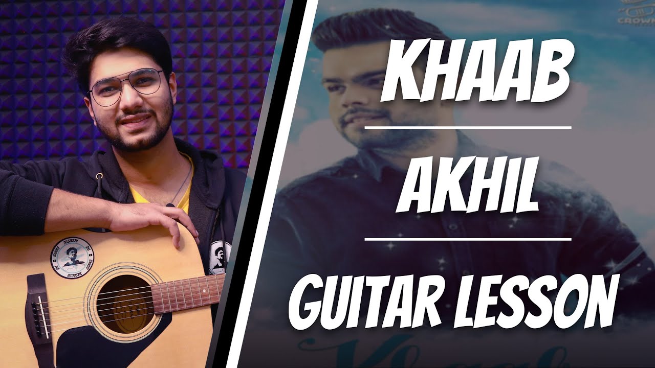 Khaab | Akhil | Guitar Lesson , Chords | Dhruv Goel / The Acoustic Baniya