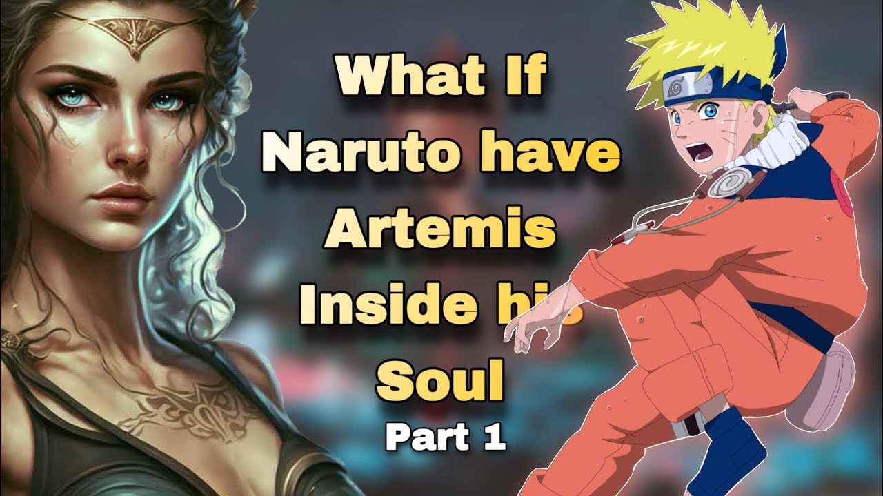 Goddess of the Hunt | What If Naruto have Artemis Inside his Soul | Part 1