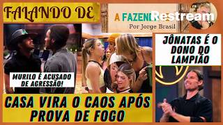F18: CASA VIRA O CAOS APÓS PROVA DE FOGO: MURILO É ACUSADO DE AGRESSÃO * JÔNATAS É O DONO DO LAMPIÃO