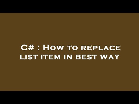C# : How to replace list item in best way