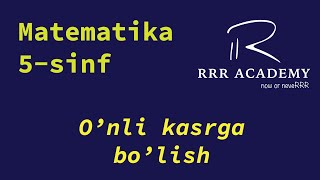 Matematika. 5-sinf. o'nli kasrlarga bo'lish.